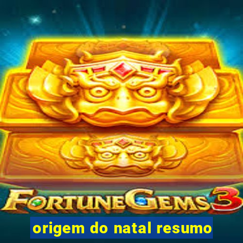 origem do natal resumo